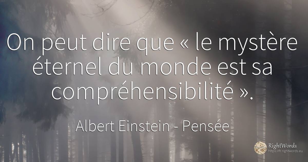 On peut dire que « le mystère éternel du monde est sa... - Albert Einstein, citation sur pensée