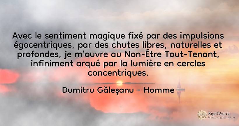 Avec le sentiment magique fixé par des impulsions... - Dumitru Găleşanu, citation sur homme