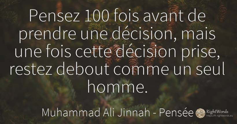 Pensez 100 fois avant de prendre une décision, mais une... - Muhammad Ali Jinnah, citation sur pensée, homme