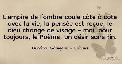 L’empire de l’ombre coule côte à côte avec la vie, la...