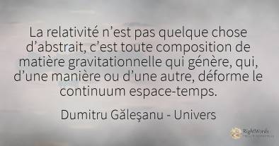 La relativité n’est pas quelque chose d’abstrait, toute...